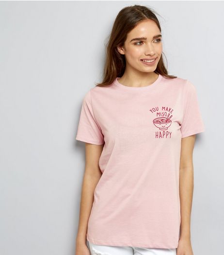 Pink You Make Miso Happy Slogan T-Shirt | New Look