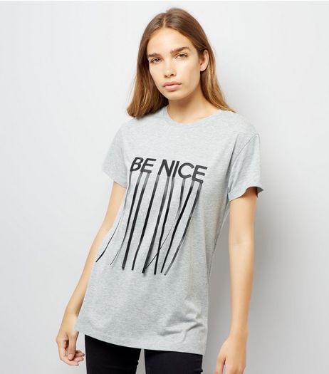 Grey 'Be Nice' Ribbon Slogan T-Shirt | New Look